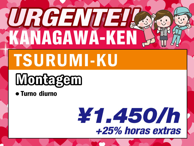 Kanagawa-ken Tsurumi-ku Montagem Turno diurno ¥1.450/h + 25% h. extras